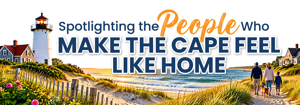 Highlighting the People Who Make the Cape Feel Like Home